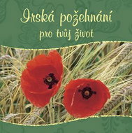 Irská požehnání pro tvůj život - Kniha