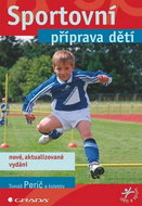 Sportovní příprava dětí: nové aktualizované vydání - Kniha