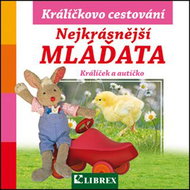 Nejkrásnější mláďata Králíčkovo cestování - Kniha
