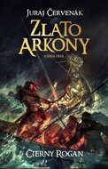 Zlato Arkony Čierny Rogan Kniha prvá - Kniha