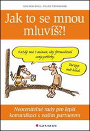 Jak to se mnou mluvíš?!: Neocenitelné rady pro lepší komunikaci s vaším partnerem - Kniha