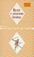 Rytíř v rezavém brnění: aneb O muži, který našel sebe sama - Kniha