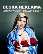 Česká reklama: Od pana Vajíčka po falešné soby - Kniha