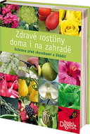 Zdravé rostliny doma i na zahradě: Ochrana před chorobami a škůdci - Kniha