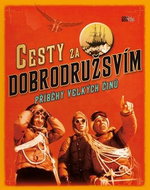 Cesty za dobrodružstvím: Příběhy velkých činů - Kniha