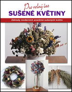 Sušené květiny: Pro volný čas - Kniha