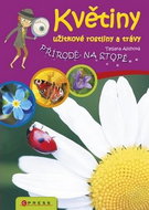 Květiny, užitkové rostliny a trávy: Přírodě na stopě - Kniha