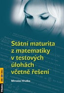 Státní maturita z matematiky v testových úlohách včetně řešení - Kniha