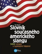 Slovník současného amerického slangu: 3400 výrazů s typickými frázemi - Kniha