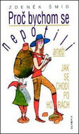 Proč bychom se nepotili: aneb Jak se chodí po horách - Kniha