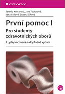 První pomoc I.: pro studenty zdrav. oborů, 2., přepracované a doplněné vydání - Kniha