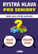 Bystrá hlava pro seniory Testy pro chvíle pohody - Kniha