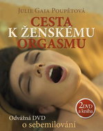 Cesta k ženskému orgasmu + 2 DVD: Odvážná DVD o sebemilování - Kniha