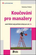 Koučování pro manažery: aneb Všichni mají potřebné zdroje pro své cíle - Kniha