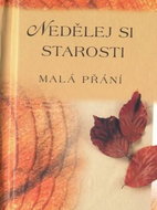 Nedělej si starosti: Malá přání - Kniha