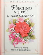Všechno nejlepší k narozeninám: Srdečné přání někomu jedinečnému - Kniha