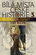 Bílá místa české historie 3: Pro císaře pána a jeho slávu - Kniha