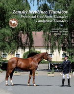 Zemský hřebčinec Tlumačov Provincial Stud Farm Tlumačov Landgestüt Tlumačov - Kniha