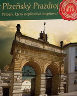 Plzeňský Prazdroj Příběh, který nepřestává inspirovat - Kniha