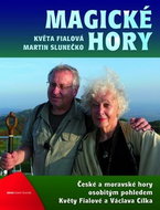 Magické hory: České a moravské hory osobitým pohledem Květy Fialové a Václava Cílka - Kniha
