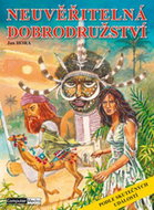 Neuvěřitelná dobrodružství: podle skutečných událostí - Kniha