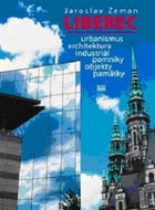 Liberec: Urbanismus, architektura, industriál, pomníky, objekty, památky - Kniha