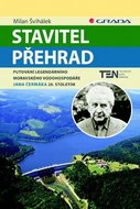 Stavitel přehrad: Putování legendárního moravského vodohospodáře Jana Čermáka 20. stoletím - Kniha