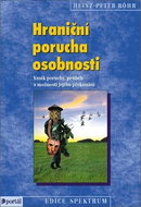 Hraniční porucha osobnosti: Vznik poruchy, průběh a možnosti jejího překonání - Kniha