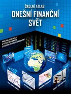 Školní atlas Dnešní finanční svět + DVD: Pro základní školy a víceletá gymnázia se schvalovací dolož - Kniha