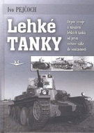 Lehké tanky: Dějiny vývoje a nasazení lehkých tanků od první světové války do současnost - Kniha