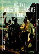 Dějiny Argentiny, Uruguaye a Chile - Kniha