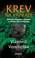 Krev na kapradí: Příběhy Oldřicha z Chlumu a středověké soudničky - Kniha