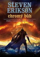 Chromý bůh: Příběh z malazské Knihy padlých - Kniha