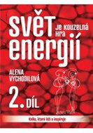 Svět je kouzelná hra energií 2. díl: Kniha, která léčí a inspiruje - Kniha