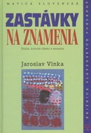 Zastávky na znamenia: Štúdie, kritické články a recenzie - Kniha