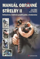 Manuál obranné střelby II: Defenzivní a taktické použití pušky a brokovnice - Kniha
