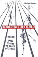 Kapitalismus jako zombie: neboli Proč žijeme ve světě přízraků - Kniha