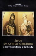 Život Sv. Cyrila a Metoda a ich vzťah k Rímu a Carihradu - Kniha