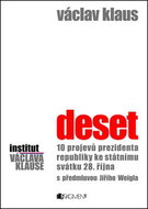 Václav Klaus Deset: 10 projevů prezidenta republiky ke státnímu svátku 28. října - Kniha