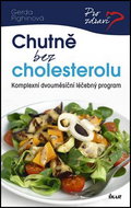 Chutně bez cholesterolu: Komplexní dvouměsíční léčebný program - Kniha