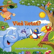 Vieš lietať?: Posúvaj bežcom a vtáčik bude lietať! - Kniha