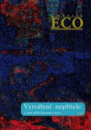 Vytváření nepřítele: a jiné příležitostné texty - Kniha
