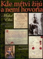 Kde mŕtvi žijú a nemí hovoria: Archívne rarity - Kniha