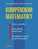 Kompendium matematiky: Vzorce a pravidla. Četné příklady včetně řešení. - Kniha