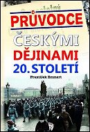 Průvodce českými dějinami 20. století - Kniha