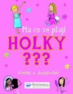 Na co se ptají holky?: Kniha o dospívání - Kniha