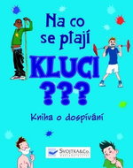 Na co se ptají kluci?: Kniha o dospívání - Kniha
