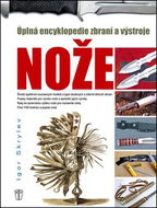 Nože: Úplná encyklopedie zbraní a výstroje - Kniha
