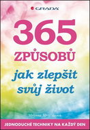 365 způsobů jak zlepšit svůj život: jednoduché techniky na každý den - Kniha