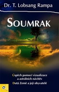 Soumrak: Úspěch pomocí vizualizace a astrálních návštěv. Dutá Země a její obyvatelé. - Kniha
